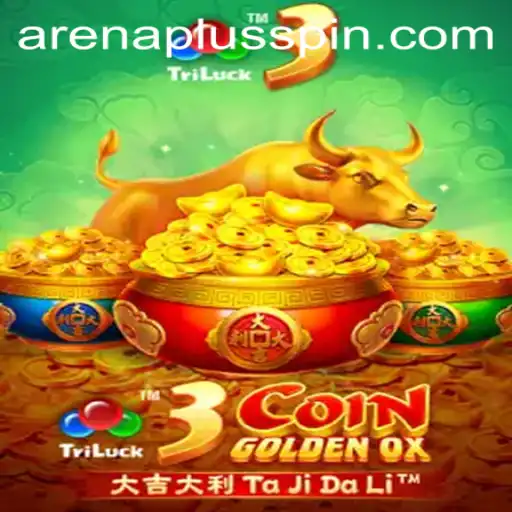 Discover the Exciting World of 3CoinGoldenOX in ArenaPlus