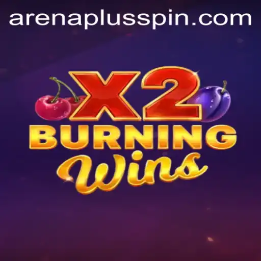 BurningWinsX2: A Thrilling ArenaPlus Gaming Experience