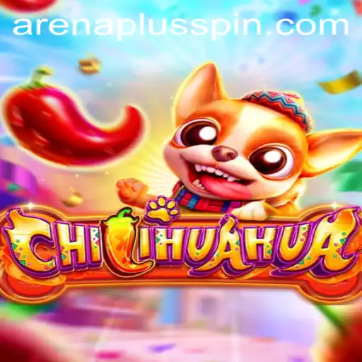 Exploring the Exciting World of CHILIHUAHUA and ArenaPlus