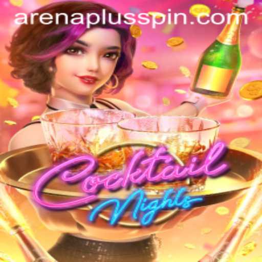CocktailNights: Dive into the Exciting World of ArenaPlus