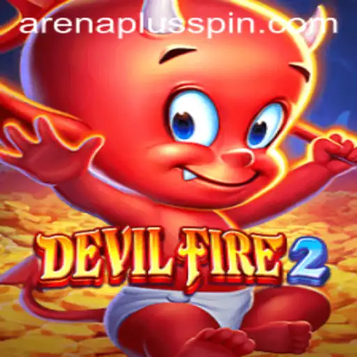 DevilFire2: The Epic Return with ArenaPlus