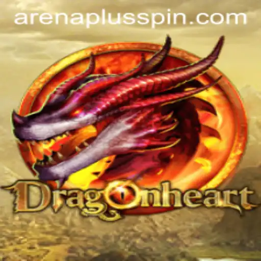 DragonHeart: Exploring the Epic World of ArenaPlus
