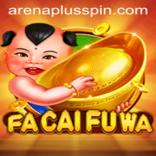 Exploring the Enchanting World of FaCaiFuWa on ArenaPlus