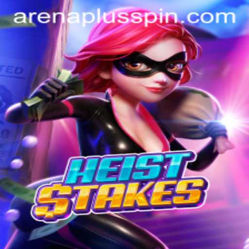 HeistStakes: A Daring Game Adventure with ArenaPlus