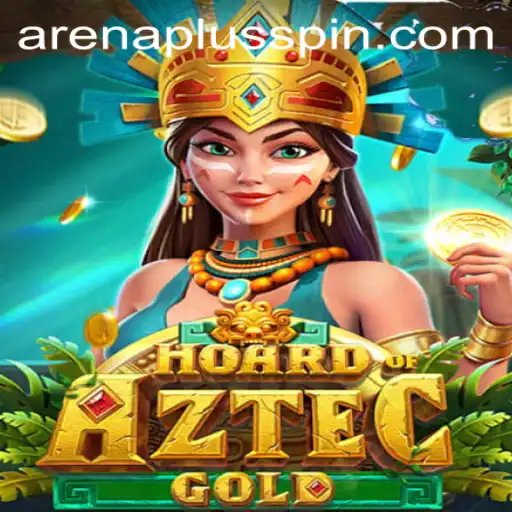 HoardofAztecgold: A Thrilling Adventure with ArenaPlus