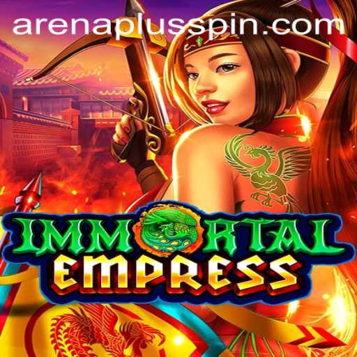 ImmortalEmpress: Unlocking the Secrets of ArenaPlus
