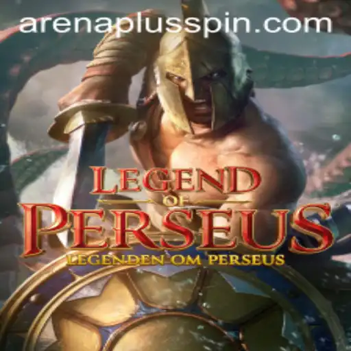 LegendofPerseus: An Epic Journey in ArenaPlus