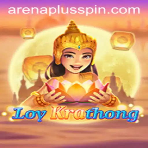 Exploring LoyKrathong: The New Sensation in Gaming with ArenaPlus