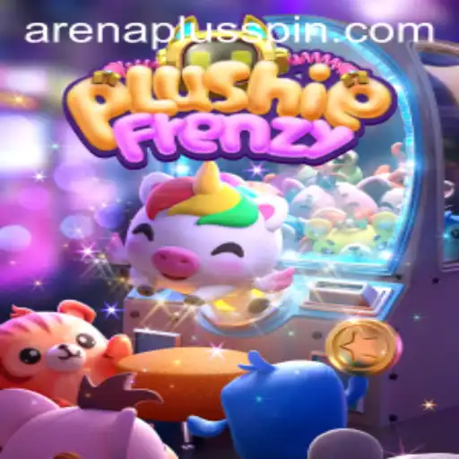 Unleashing the Fun: Exploring PlushieFrenzy with ArenaPlus
