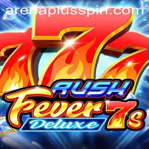 RushFever7sDeluxe: The Ultimate ArenaPlus Gaming Experience