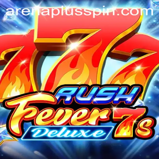 RushFever7sDeluxe: The Ultimate ArenaPlus Gaming Experience