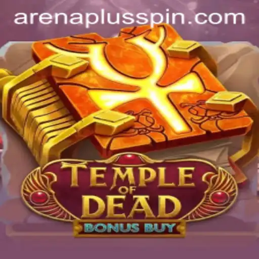 Exploring the Exciting Realms of TempleofDeadBonusBuy Amid ArenaPlus Buzz